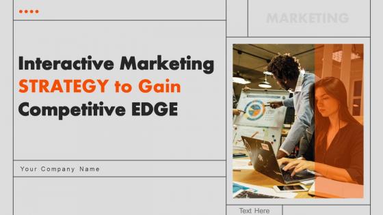 Interactive Marketing Strategy To Gain Competitive Edge Powerpoint Presentation Slides MKT CD V