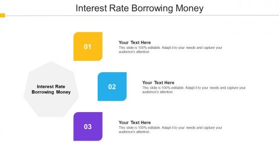 Interest Rate Borrowing Money Ppt Powerpoint Presentation Professional Graphic Images Cpb