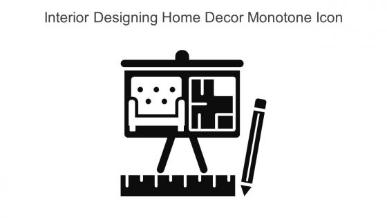 Interior Designing Home Decor Monotone Icon In Powerpoint Pptx Png And Editable Eps Format