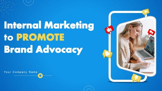 Internal Marketing To Promote Brand Advocacy Powerpoint Presentation Slides MKT CD V