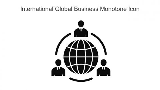 International Global Business Monotone Icon In Powerpoint Pptx Png And Editable Eps Format