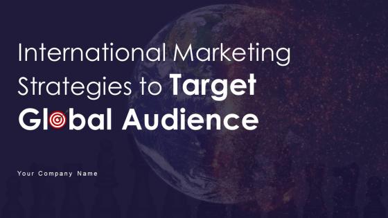 International Marketing Strategies To Target Global Audience MKT CD V