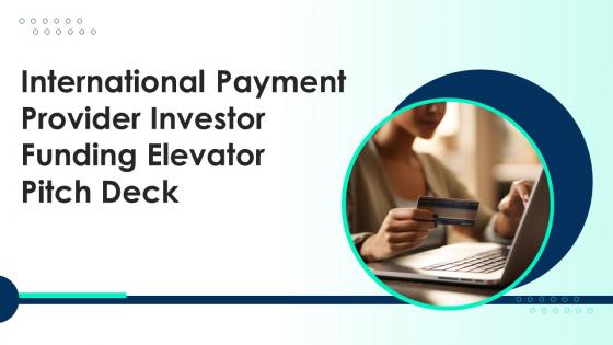 International Payment Provider Investor Funding Elevator Pitch Deck Ppt Template