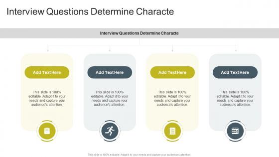 Interview Questions Determine Characte In Powerpoint And Google Slides Cpb