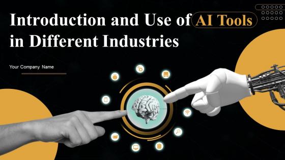 Introduction And Use Of AI Tools In Different Industries Powerpoint Presentation Slides AI CD
