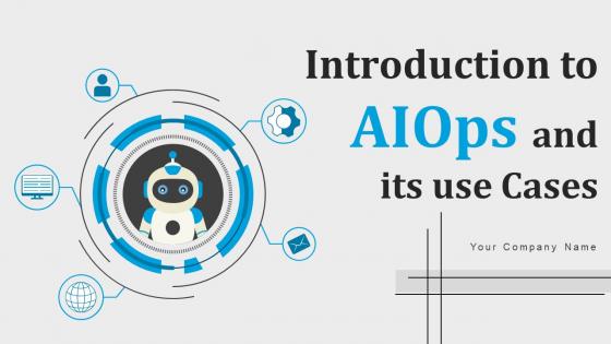 Introduction To AIOps And Its Use Cases Powerpoint Presentation Slides AI CD V