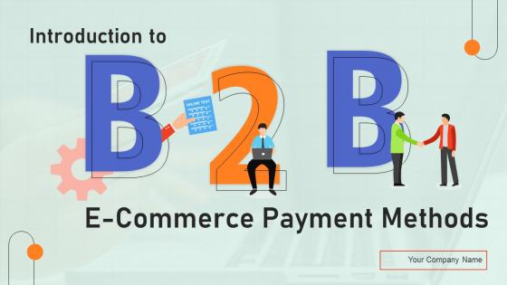 Introduction To B2B E Commerce Payment Methods Powerpoint PPT Template Bundles DK MD