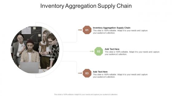 Inventory Aggregation Supply Chain In Powerpoint And Google Slides Cpb