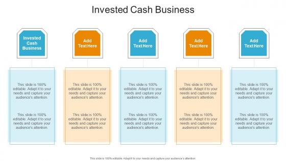 Invested Cash Business In Powerpoint And Google Slides Cpb