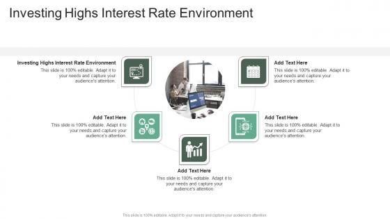 Investing Highs Interest Rate Environment In Powerpoint And Google Slides Cpb