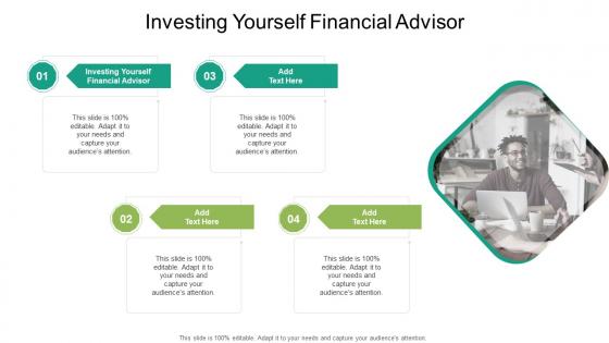 Investing Yourself Financial Advisor In Powerpoint And Google Slides Cpb