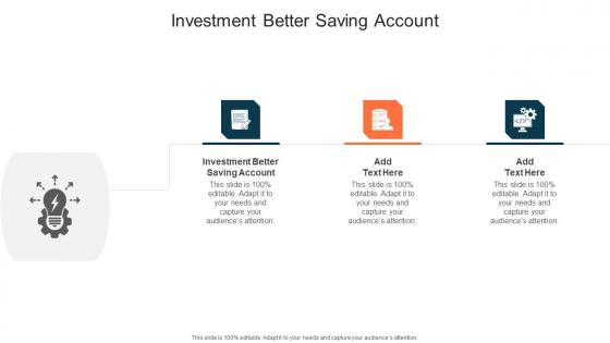 Investment Better Saving Account In Powerpoint And Google Slides Cpb