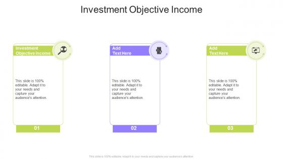 Investment Objective Income In Powerpoint And Google Slides Cpb