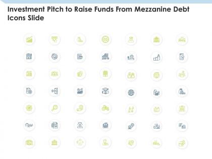 Investment pitch to raise funds from mezzanine debt icons slide ppt formats