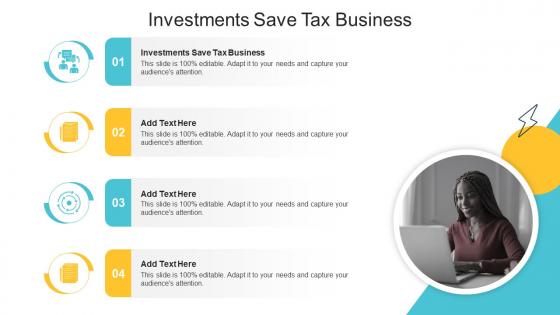 Investments Save Tax Business In Powerpoint And Google Slides Cpb