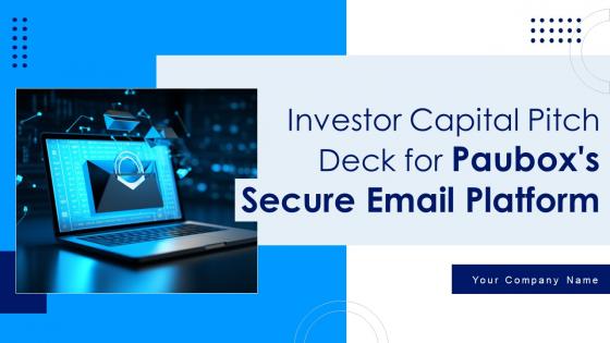 Investor Capital Pitch Deck For Pauboxs Secure Email Platform Ppt Template