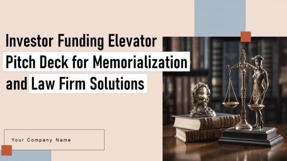 Investor Funding Elevator Pitch Deck For Memorialization And Law Firm Solutions Ppt Template