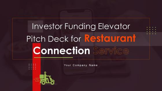 Investor Funding Elevator Pitch Deck For Restaurant Connection Service Ppt Template