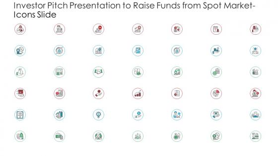 Investor Pitch Presentation To Raise Funds From Spot Market Icons Slide Ppt Formats