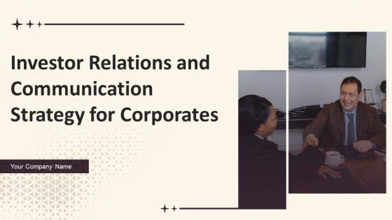 Investor Relations And Communication Strategy For Corporates Powerpoint Presentation Slides