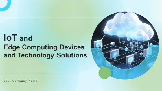 IoT And Edge Computing Devices And Technology Solutions Powerpoint Ppt Template Bundles IoT MM