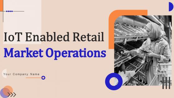 IoT Enabled Retail Market Operations Powerpoint Presentation Slides