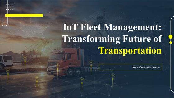IoT Fleet Management Transforming Future Of Transportation IoT CD Powerpoint Presentation Slides