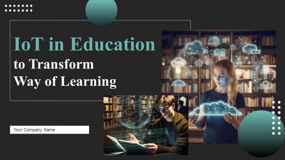 IoT In Education To Transform Way Of Learning Powerpoint Presentation Slides IoT CD