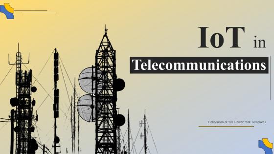 IoT In Telecommunications Powerpoint Ppt Template Bundles