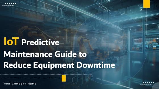 IoT Predictive Maintenance Guide To Reduce Equipment Downtime Powerpoint Presentation Slides IoT CD