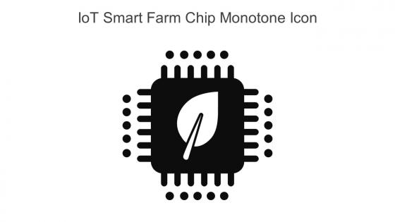 IoT Smart Farm Chip Monotone Icon In Powerpoint Pptx Png And Editable Eps Format
