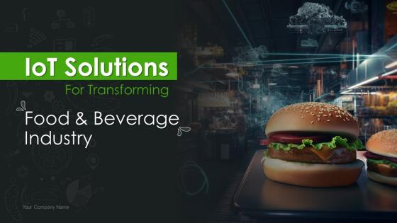 IoT Solutions For Transforming Food And Beverage Industry Powerpoint Presentation Slides IoT CD