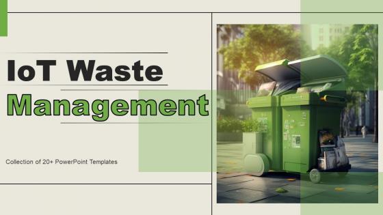 IOT Waste Management Powerpoint Ppt Template Bundles