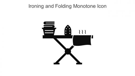 Ironing And Folding Monotone Icon In Powerpoint Pptx Png And Editable Eps Format