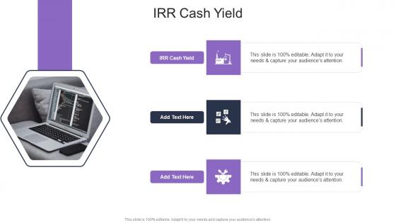 Irr Cash Yield In Powerpoint And Google Slides Cpb