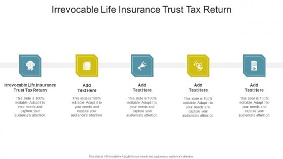 Irrevocable Life Insurance Trust Tax Return In Powerpoint And Google Slides Cpb