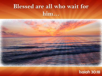 Isaiah 30 18 blessed are all who wait powerpoint church sermon