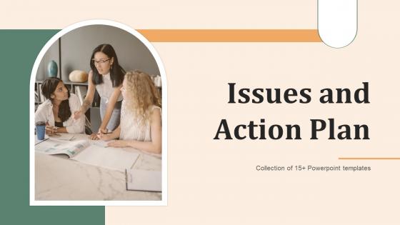 Issues And Action Plan Powerpoint Ppt Template Bundles