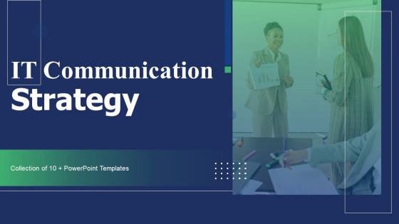 It Communication Strategy Powerpoint Ppt Template Bundles