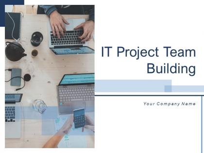 It project team building powerpoint presentation slides