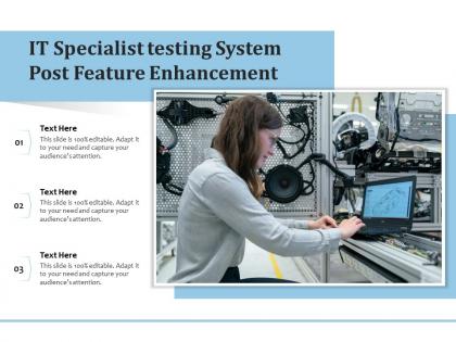 It specialist testing system post feature enhancement