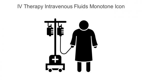 IV Therapy Intravenous Fluids Monotone Icon In Powerpoint Pptx Png And Editable Eps Format