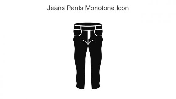 Jeans Pants Monotone Icon In Powerpoint Pptx Png And Editable Eps Format