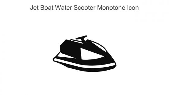 Jet Boat Water Scooter Monotone Icon In Powerpoint Pptx Png And Editable Eps Format