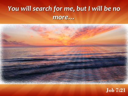 Job 7 21 you will search for me powerpoint church sermon