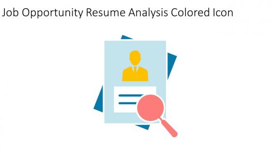 Job Opportunity Resume Analysis Colored Icon In Powerpoint Pptx Png And Editable Eps Format