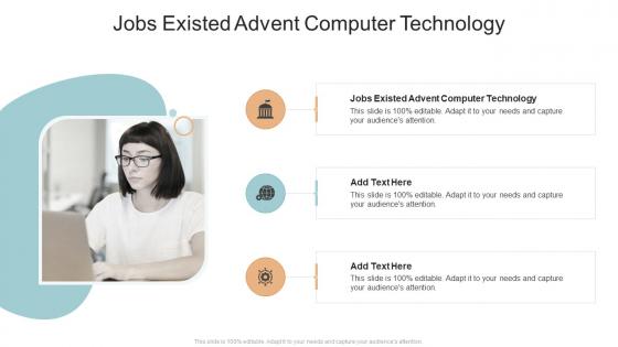 Jobs Existed Advent Computer Technology In Powerpoint And Google Slides Cpb