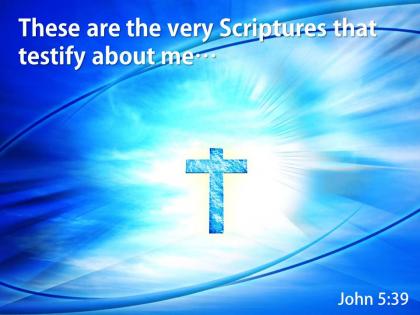 John 5 39 these are the very scriptures powerpoint church sermon