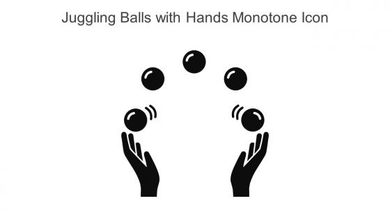 Juggling Balls With Hands Monotone Icon In Powerpoint Pptx Png And Editable Eps Format
