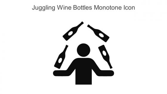 Juggling Wine Bottles Monotone Icon In Powerpoint Pptx Png And Editable Eps Format